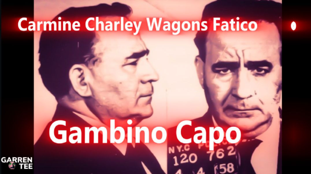 Carmine Charley Wagons Fatico Gambino Capo